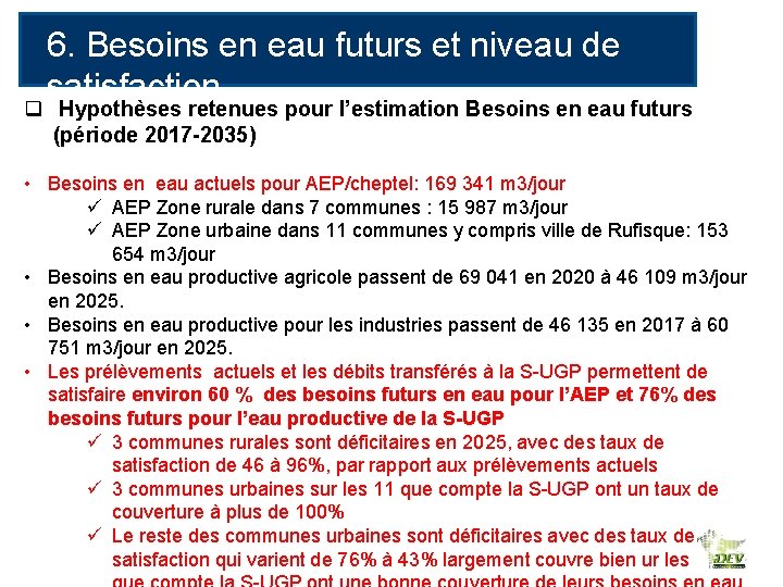 6. Besoins en eau futurs et niveau de satisfaction q Hypothèses retenues pour l’estimation