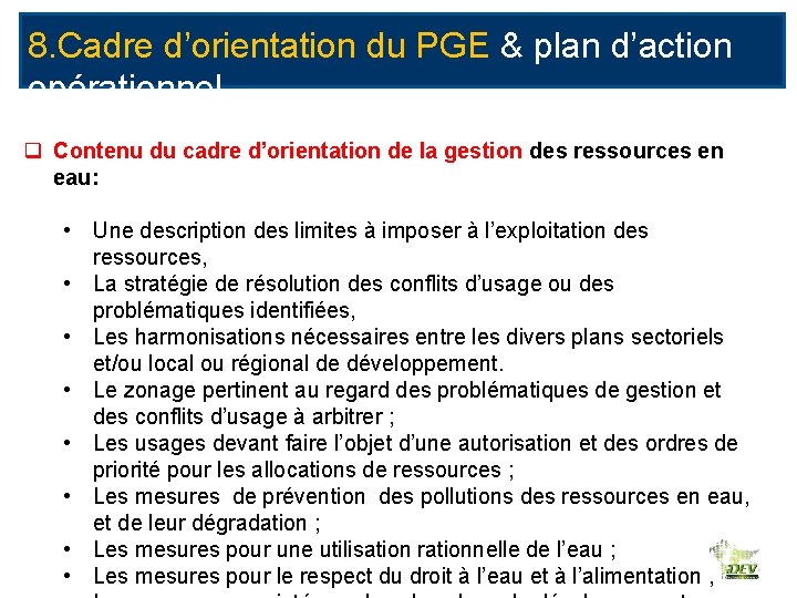 8. Cadre d’orientation du PGE & plan d’action opérationnel q Contenu du cadre d’orientation
