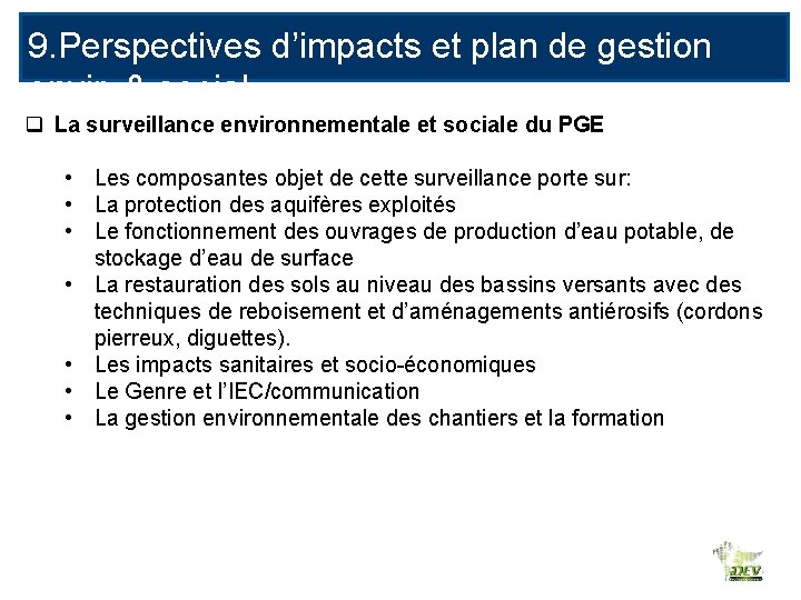 9. Perspectives d’impacts et plan de gestion envir. & social q La surveillance environnementale