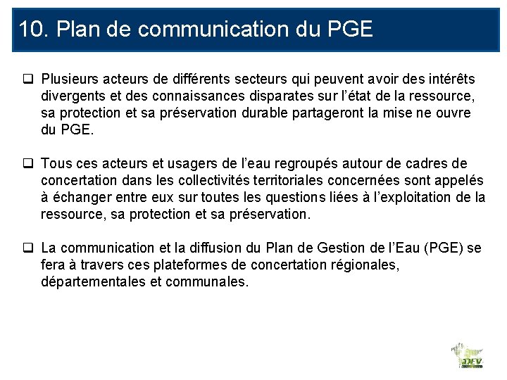 10. Plan de communication du PGE q Plusieurs acteurs de différents secteurs qui peuvent