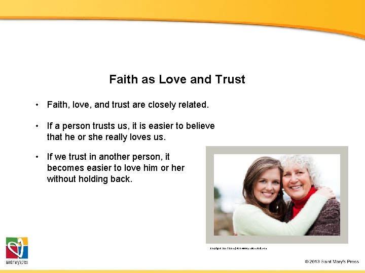 Faith as Love and Trust • Faith, love, and trust are closely related. •