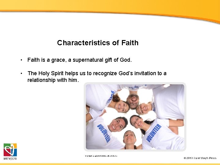 Characteristics of Faith • Faith is a grace, a supernatural gift of God. •