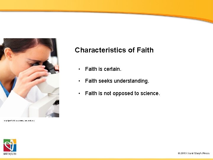 Characteristics of Faith • Faith is certain. • Faith seeks understanding. • Faith is