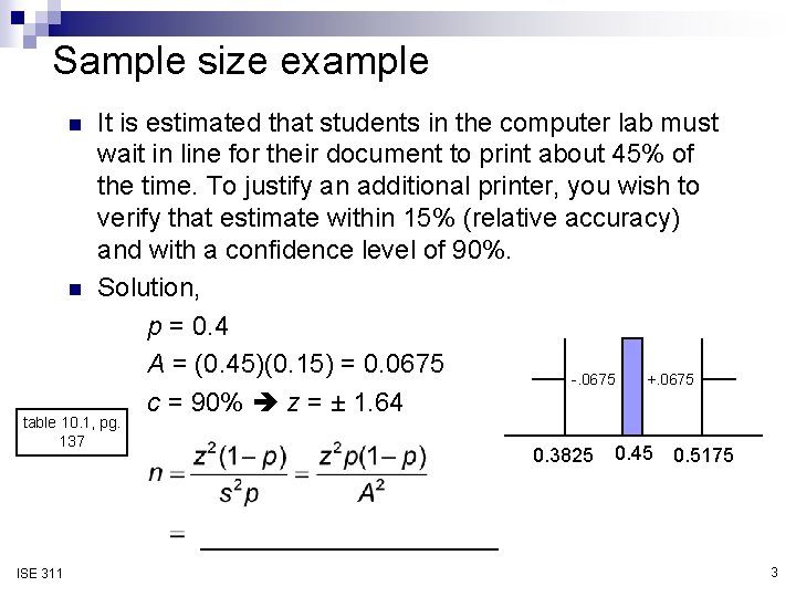 Sample size example n n It is estimated that students in the computer lab