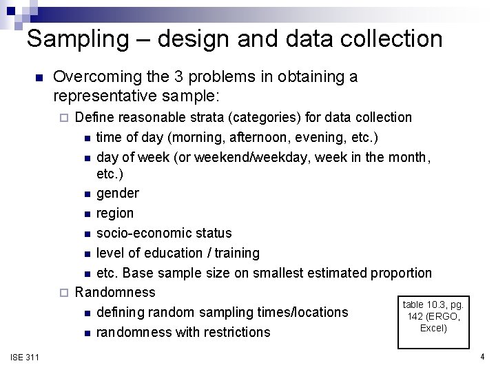 Sampling – design and data collection n Overcoming the 3 problems in obtaining a