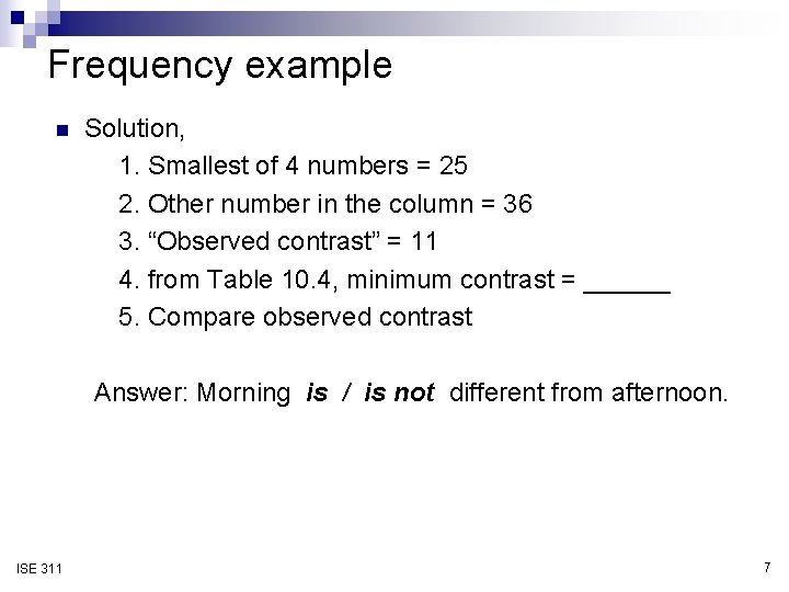 Frequency example n Solution, 1. Smallest of 4 numbers = 25 2. Other number