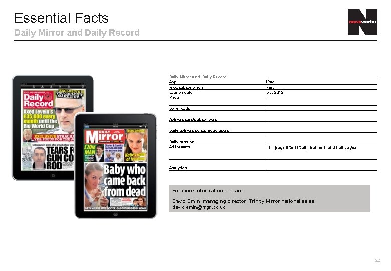 Essential Facts Daily Mirror and Daily Record App Free/subscription Launch date Price i. Pad