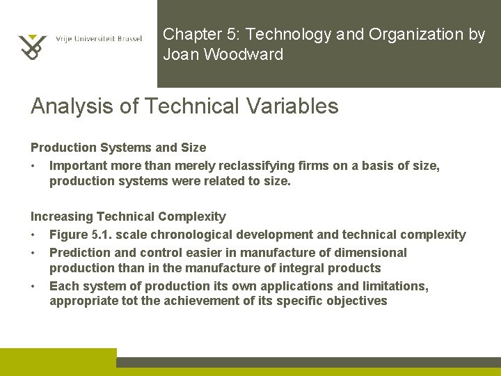 Chapter 5: Technology and Organization by Joan Woodward Analysis of Technical Variables Production Systems