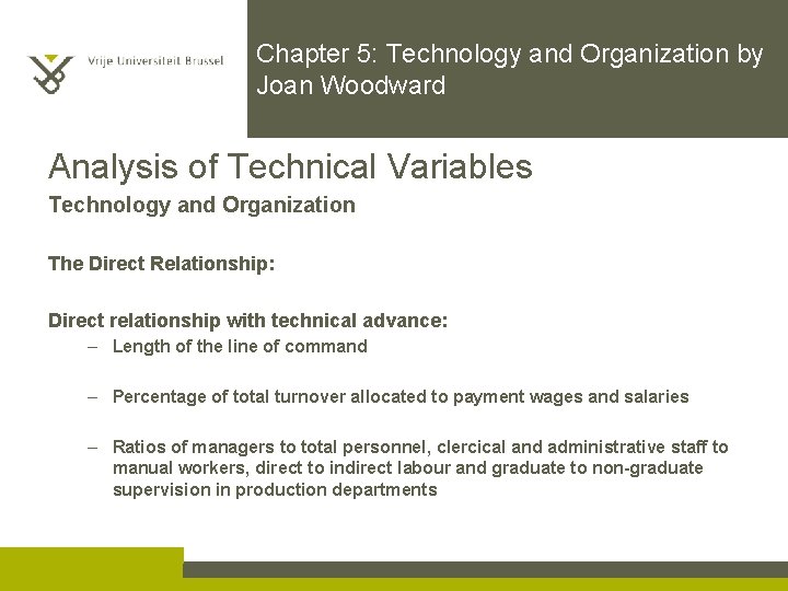 Chapter 5: Technology and Organization by Joan Woodward Analysis of Technical Variables Technology and