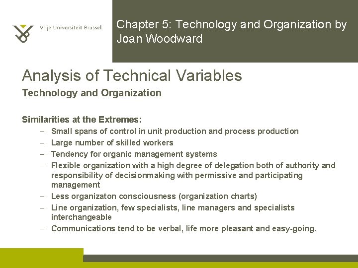 Chapter 5: Technology and Organization by Joan Woodward Analysis of Technical Variables Technology and