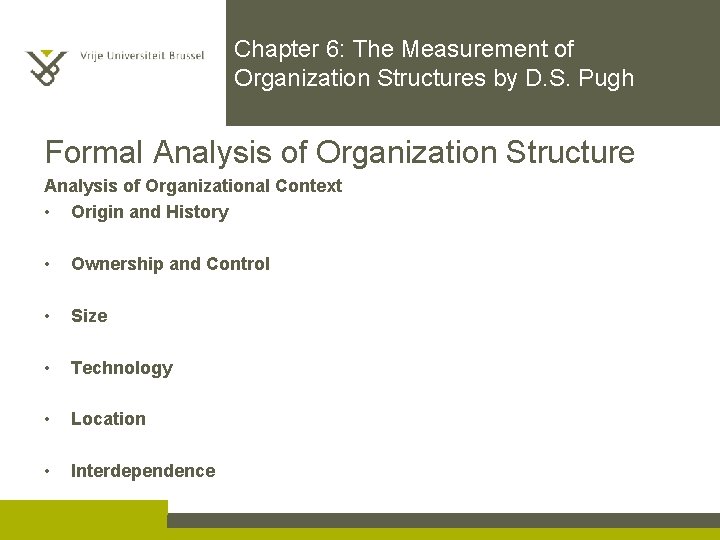 Chapter 6: The Measurement of Organization Structures by D. S. Pugh Formal Analysis of