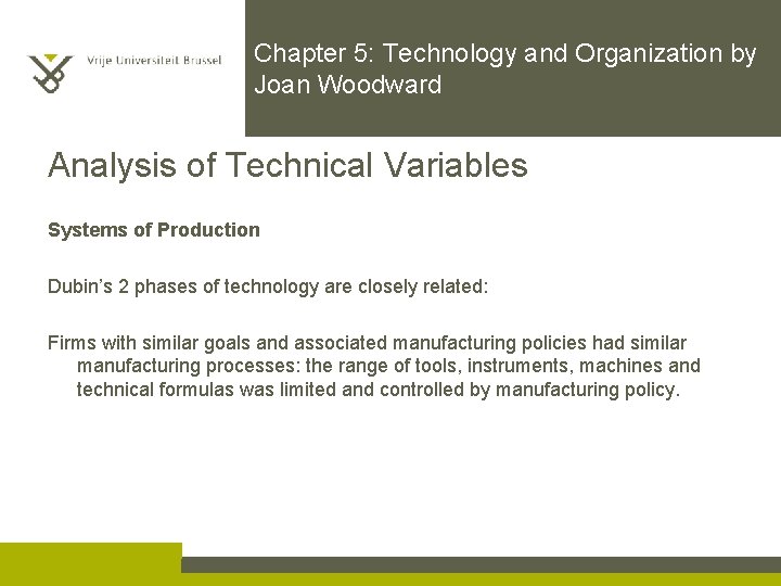 Chapter 5: Technology and Organization by Joan Woodward Analysis of Technical Variables Systems of