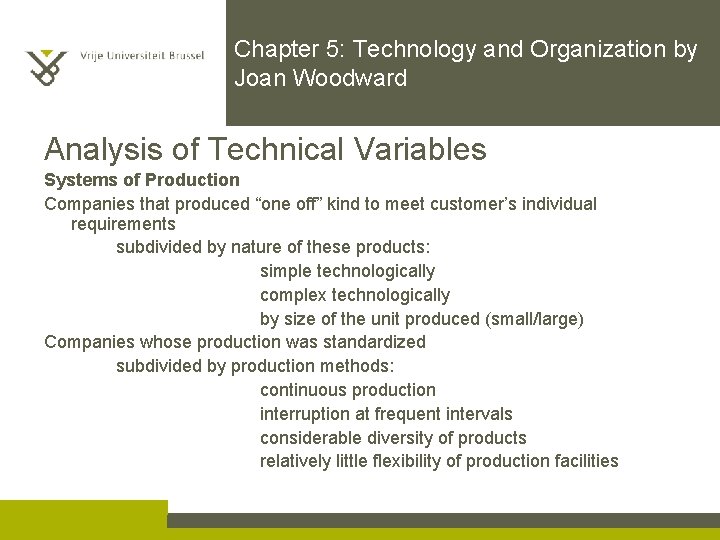 Chapter 5: Technology and Organization by Joan Woodward Analysis of Technical Variables Systems of