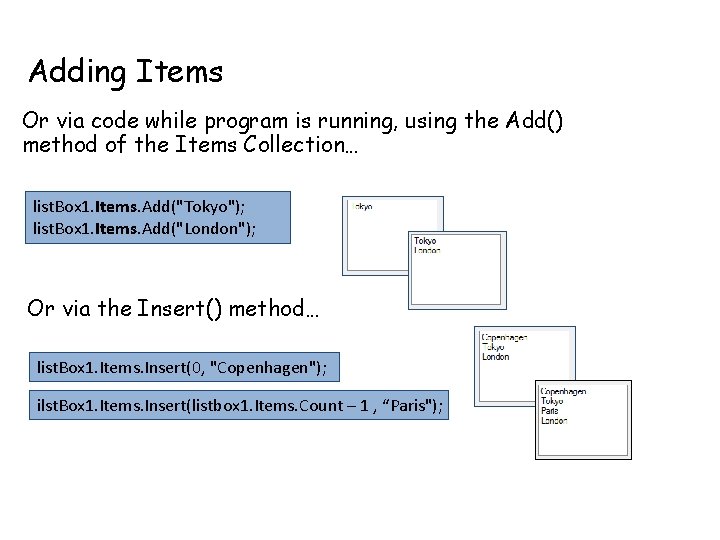 Adding Items Or via code while program is running, using the Add() method of