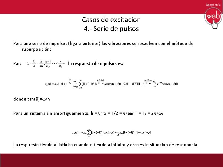 Casos de excitación 4. - Serie de pulsos Para una serie de impulsos (figura