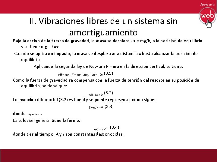 II. Vibraciones libres de un sistema sin amortiguamiento Bajo la acción de la fuerza