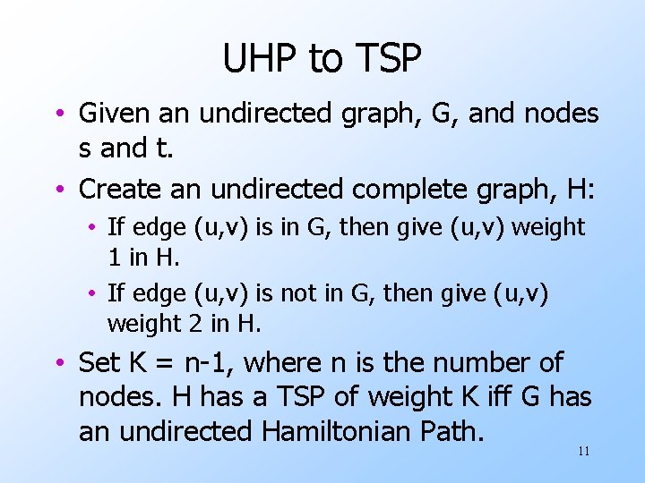 UHP to TSP • Given an undirected graph, G, and nodes s and t.