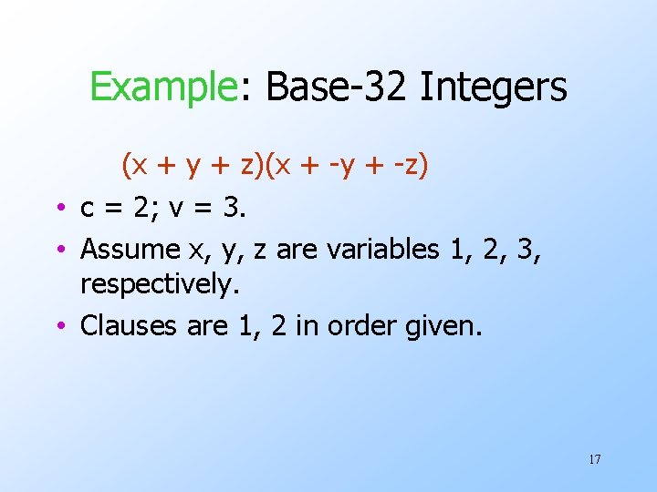 Example: Base-32 Integers (x + y + z)(x + -y + -z) • c