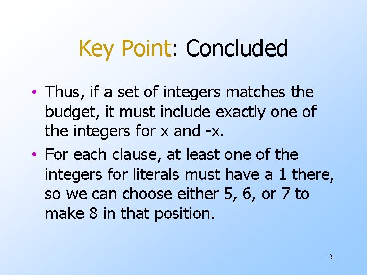 Key Point: Concluded • Thus, if a set of integers matches the budget, it
