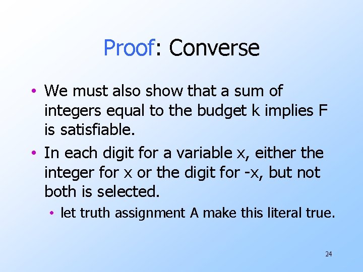 Proof: Converse • We must also show that a sum of integers equal to