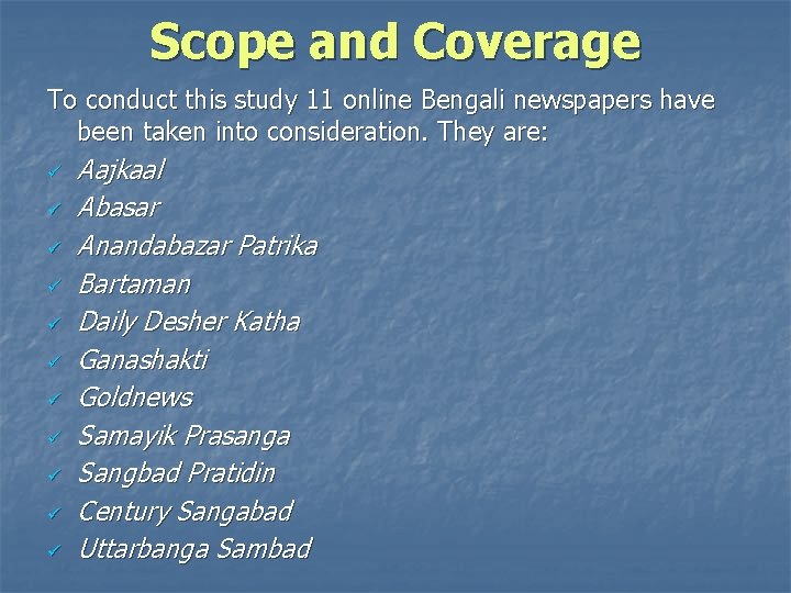 Scope and Coverage To conduct this study 11 online Bengali newspapers have been taken