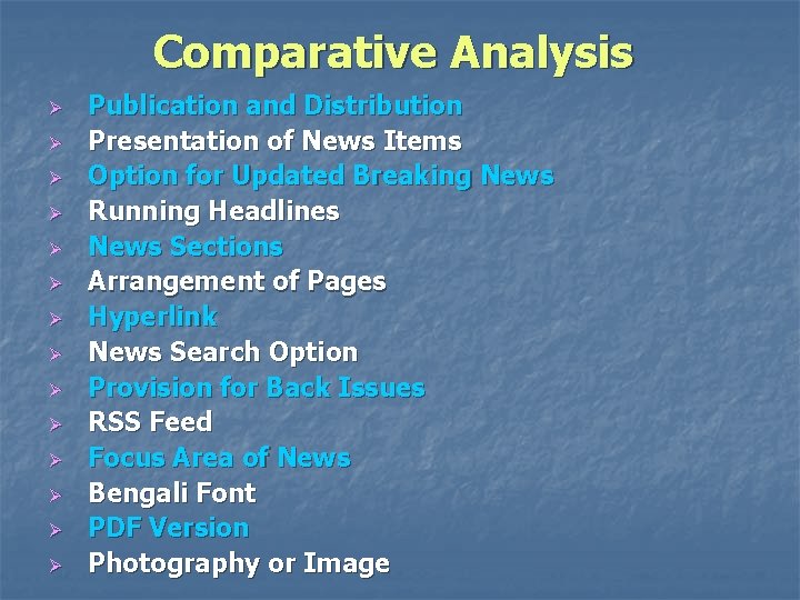 Comparative Analysis Ø Ø Ø Ø Publication and Distribution Presentation of News Items Option