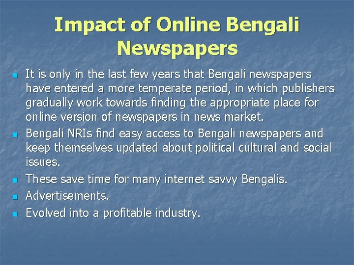 Impact of Online Bengali Newspapers n n n It is only in the last