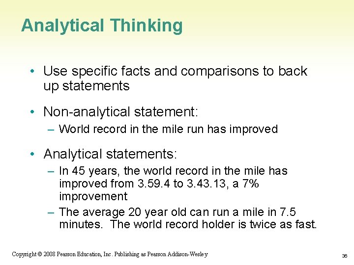 Analytical Thinking • Use specific facts and comparisons to back up statements • Non-analytical