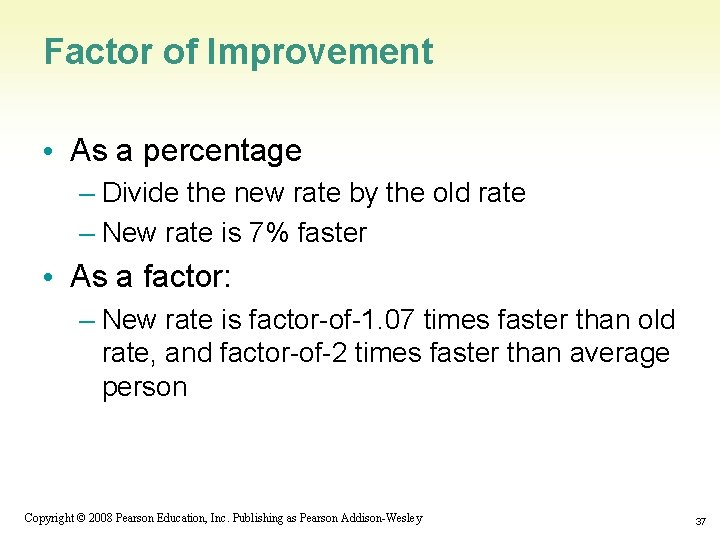 Factor of Improvement • As a percentage – Divide the new rate by the