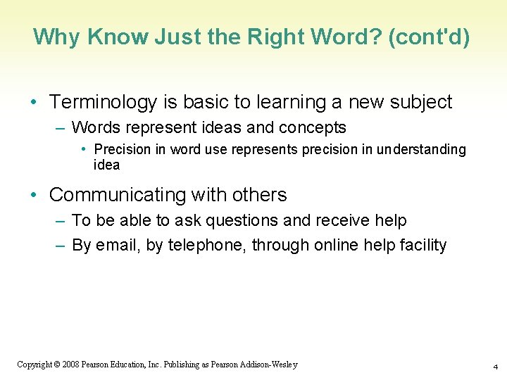 Why Know Just the Right Word? (cont'd) • Terminology is basic to learning a