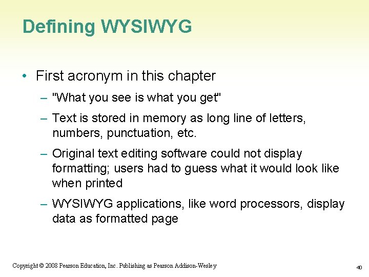 Defining WYSIWYG • First acronym in this chapter – "What you see is what