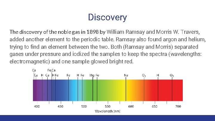 Discovery The discovery of the noble gas in 1898 by William Ramsay and Morris