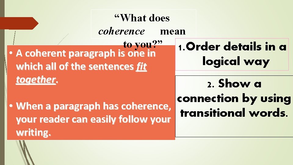 “What does coherence mean to you? ” 1. Order details in a • A