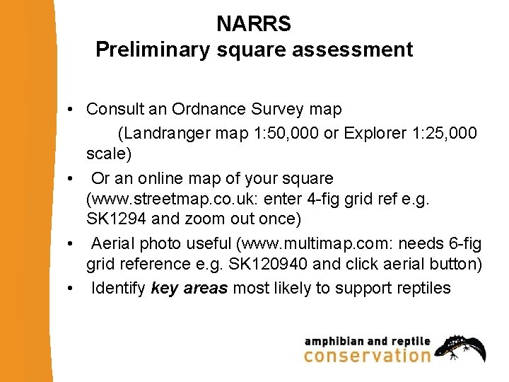 NARRS Preliminary square assessment • Consult an Ordnance Survey map (Landranger map 1: 50,