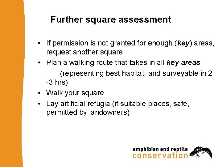 Further square assessment • If permission is not granted for enough (key) areas, request
