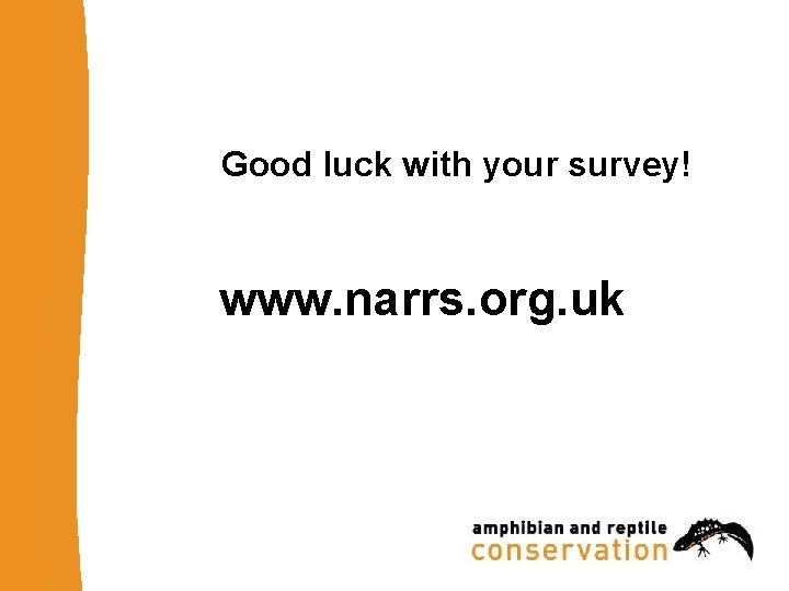 Good luck with your survey! www. narrs. org. uk 