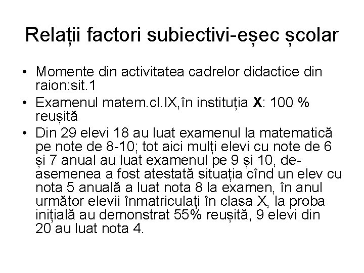 Relații factori subiectivi-eșec școlar • Momente din activitatea cadrelor didactice din raion: sit. 1