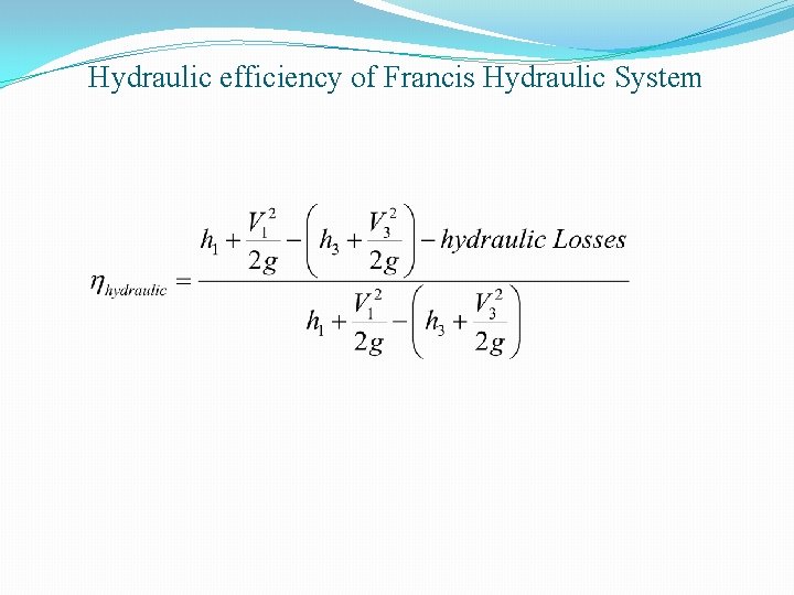 Hydraulic efficiency of Francis Hydraulic System 