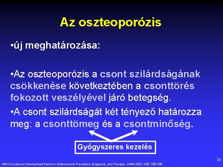 Az oszteoporózis • új meghatározása: • Az oszteoporózis a csont szilárdságának csökkenése következtében a