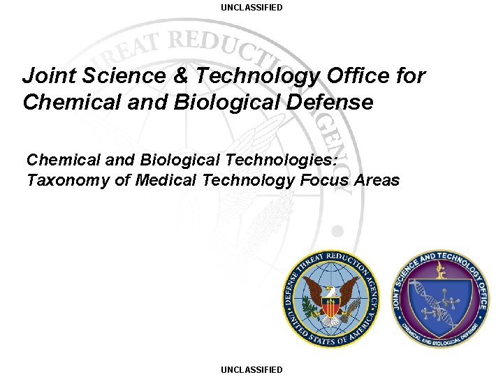 UNCLASSIFIED Joint Science & Technology Office for Chemical and Biological Defense Chemical and Biological