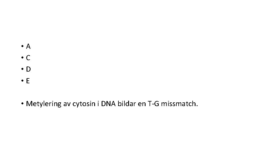  • A • C • D • E • Metylering av cytosin i