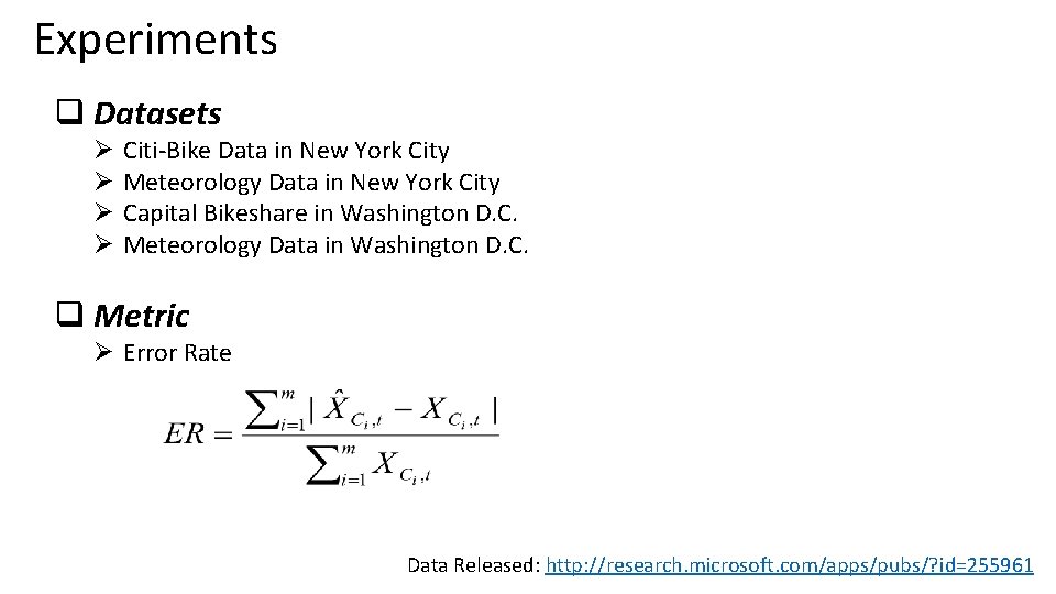 Experiments q Datasets Ø Ø Citi-Bike Data in New York City Meteorology Data in