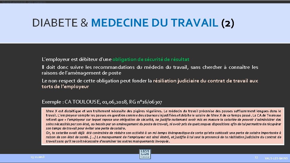  • éventuellement, des usagers. DIABETE & MEDECINE DU TRAVAIL (2) L’employeur est débiteur