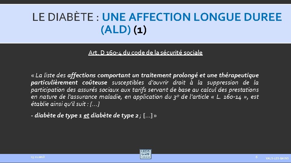 LE DIABÈTE : UNE AFFECTION LONGUE DUREE (ALD) (1) Art. D 160 -4 du