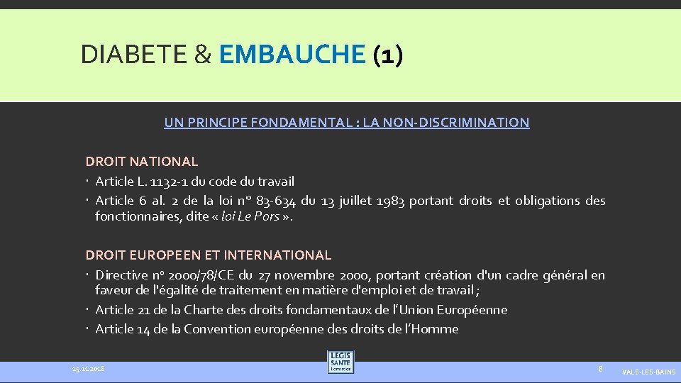 DIABETE & EMBAUCHE (1) UN PRINCIPE FONDAMENTAL : LA NON-DISCRIMINATION DROIT NATIONAL Article L.