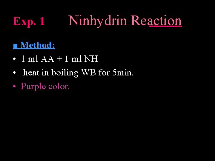 Exp. 1 Ninhydrin Reaction ■ Method: • 1 ml AA + 1 ml NH