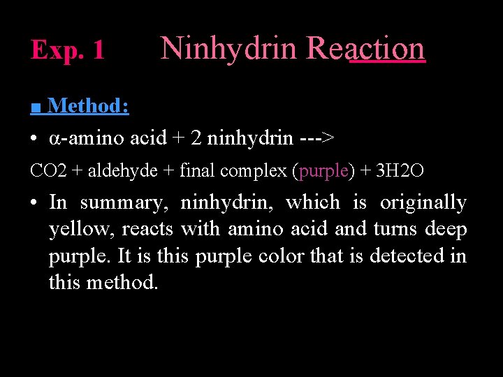 Exp. 1 Ninhydrin Reaction ■ Method: • α-amino acid + 2 ninhydrin ---> CO