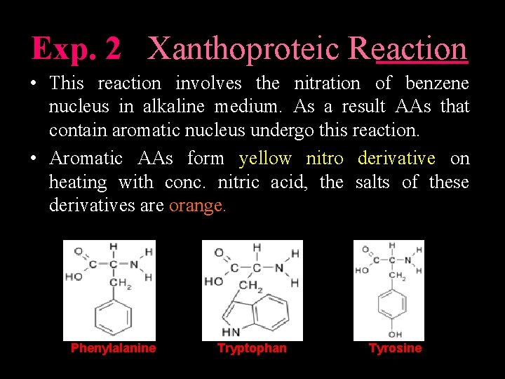 Exp. 2 Xanthoproteic Reaction • This reaction involves the nitration of benzene nucleus in