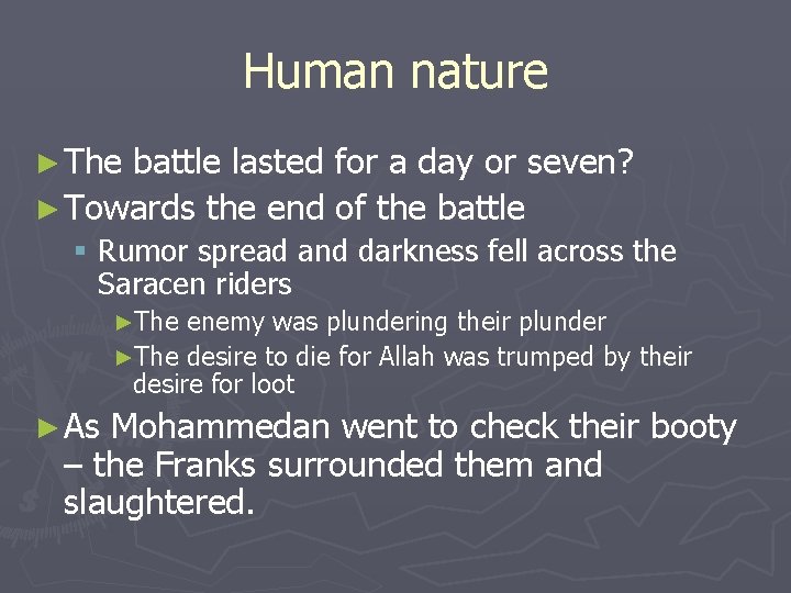 Human nature ► The battle lasted for a day or seven? ► Towards the