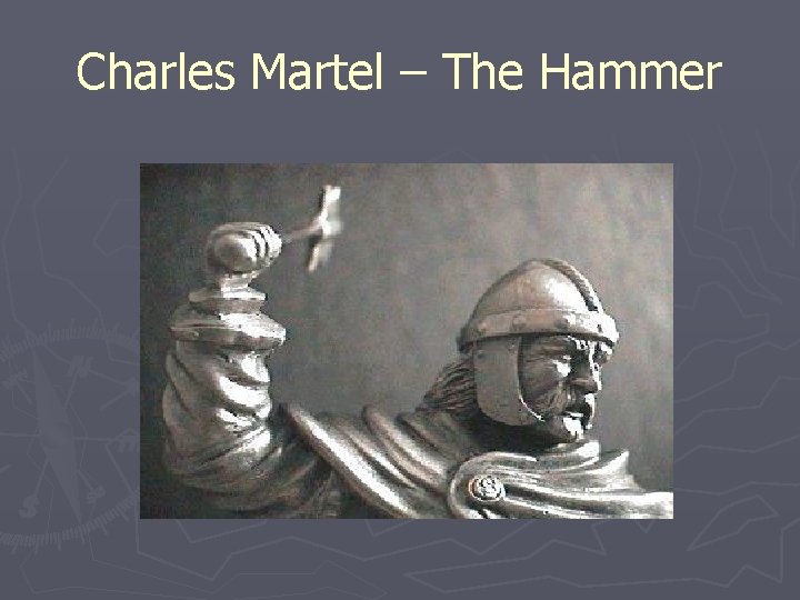 Charles Martel – The Hammer 